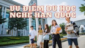 Ưu điểm du học nghề Hàn Quốc